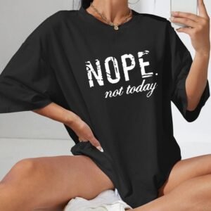 Ladies Oversized "Nope Not Today" T-Shirt